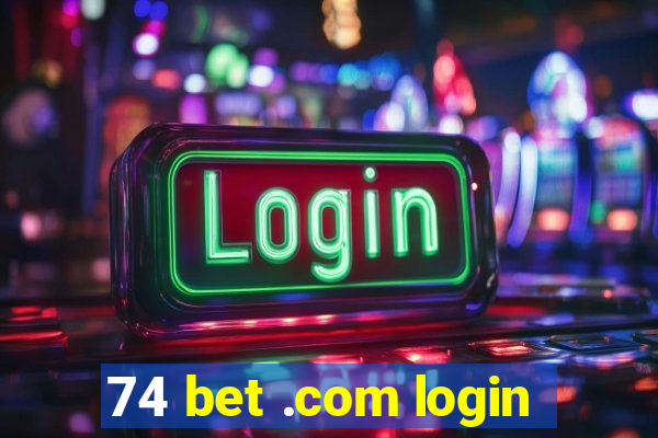 74 bet .com login